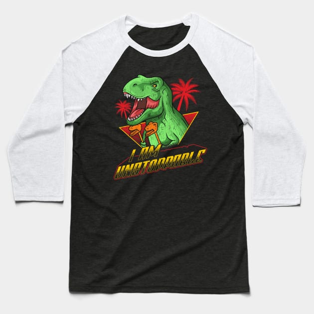 I Am Unstoppable TRex Funny Short Dinosaur Joke Baseball T-Shirt by theperfectpresents